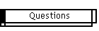 Questions
